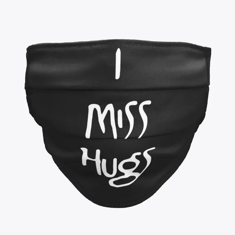 I miss Hugs