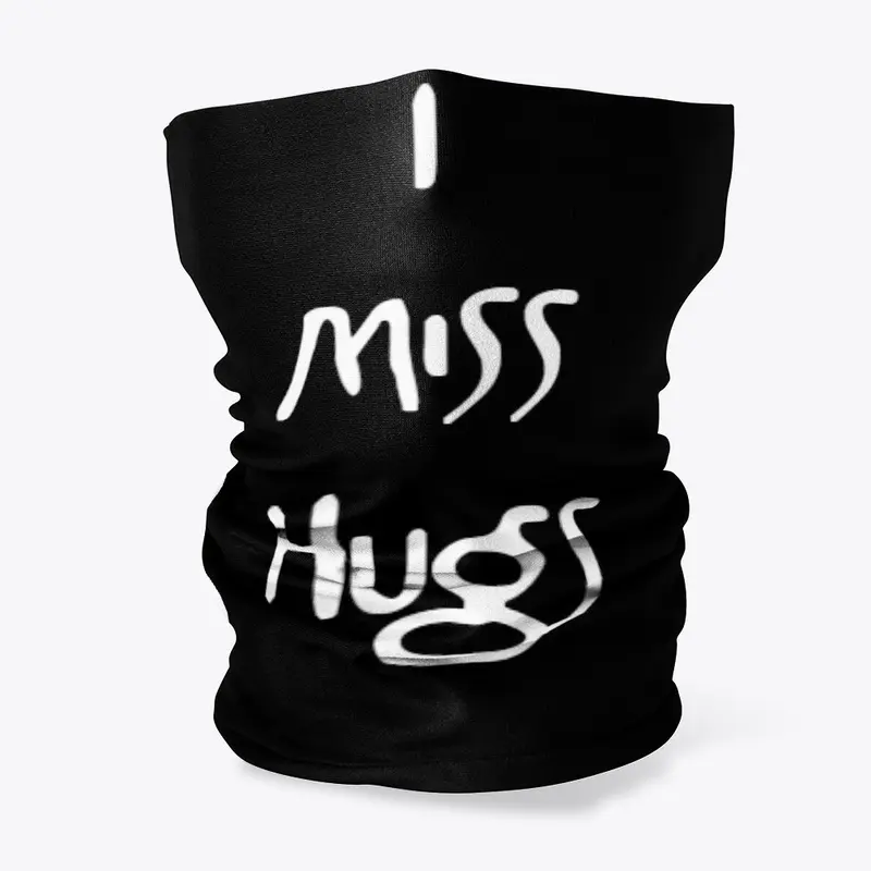 I miss Hugs